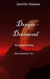 Dragôc - Dreimond - Vorgeschichte - Das schwarze Tor