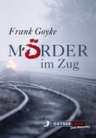 Frank Goyke: Mörder im Zug ★★★★