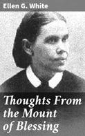 Ellen G. White: Thoughts From the Mount of Blessing 