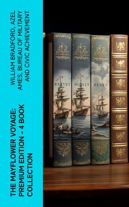 The Mayflower Voyage: Premium Edition - 4 Book Collection
