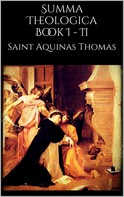 Saint Thomas Aquinas: Summa Theologica book I - II 