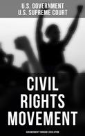 U.S. Government: Civil Rights Movement - Advancement Through Legislation 