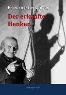 Friedrich Gerstäcker: Der erkaufte Henker 