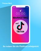 Thomas Werk: Marketing auf TIkTok 