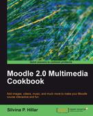 Silvina P. Hillar: Moodle 2.0 Multimedia Cookbook 