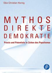Mythos direkte Demokratie - Praxis und Potentiale in Zeiten des Populismus
