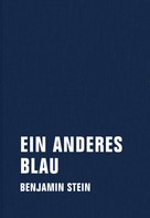 Benjamin Stein: Ein anderes Blau 