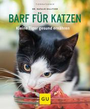 BARF für Katzen - Kleine Tiger gesund ernähren