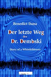 Der letzte Weg des Dr. Dembski - Story of a Whistleblower