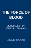 Miguel de Cervantes: The Force Of Blood 