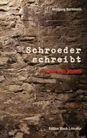 Wolfgang Bachmann: Schroeder schreibt 