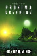 Brandon Q. Morris: Proxima Dreaming ★★★★