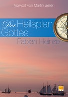 Fabian Heinze: Der Heilsplan Gottes ★★★★★