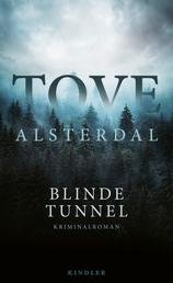 Blinde Tunnel - Kriminalroman | Von der Bestsellerautorin von "Sturmrot", "Erdschwarz" und "Nebelblau"