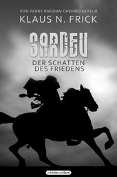 Sardev - Der Schatten des Friedens - Fantasy-Roman von Perry Rhodan-Chefredakteur Klaus N. Frick