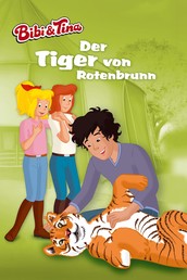 Bibi & Tina - Der Tiger von Rotenbrunn - Roman