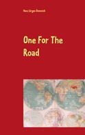 Hans Jürgen Domnick: One For The Road 