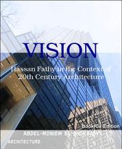 VISION - Hassan Fathy in the Context of 20th Century Architecture