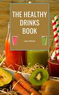 Léa Oliver: The Healthy Drinks Book 