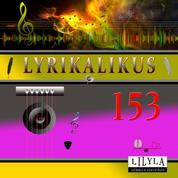 Lyrikalikus 153