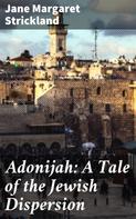 Jane Margaret Strickland: Adonijah: A Tale of the Jewish Dispersion 