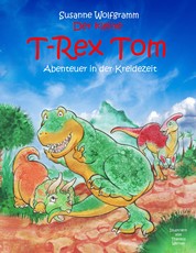 Der kleine T-Rex Tom - Abenteuer in der Kreidezeit