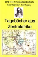 Jürgen Ruszkowski: Emin Pascha: Reisetagebücher aus Zentralafrika aus den 1870-80er Jahren 
