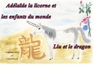 Colette Becuzzi: Adélaïde la licorne et les enfants du monde - Liu et le dragon 