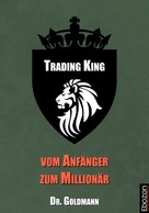Dr. Goldmann: Trading King - vom Anfänger zum Millionär ★