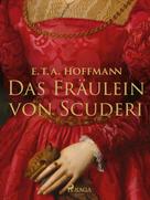 E. T. A. Hoffmann: Das Fräulein von Scuderi 