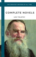 Leo Tolstoi: Tolstoy, Leo: The Complete Novels and Novellas (Oregan Classics) (The Greatest Writers of All Time) 