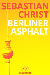 Berliner Asphalt - Geschichten von Menschen in Kiezen