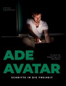 Florian Buschmann: Ade Avatar 