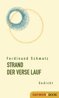 Ferdinand Schmatz: STRAND DER VERSE LAUF 