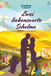 Zwei liebenswerte Schelme - Lovestory Edition 5 – Liebesroman