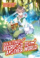 Kenichi: Isekai Tensei: Recruited to Another World (Manga): Volume 1 