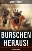 August Sperl: Burschen heraus! (Historischer Roman) 
