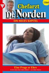 Eine Frage der Ehre - Chefarzt Dr. Norden 1164 – Arztroman