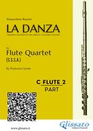 Gioacchino Rossini: Flute 2 part of "La Danza" tarantella by Rossini for Flute Quartet 