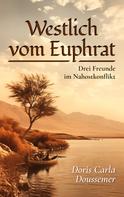 Doris Carla Doussemer: Westlich vom Euphrat 