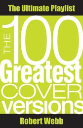 100 Greatest Cover Versions - The Ultimate Playlist