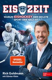 Eiszeit! Warum Eishockey der geilste Sport der Welt ist - Die Autobiografie des Nationalspielers und TV-Experten (SPIEGEL Bestseller)