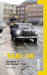 Taxi 99 - Es geht in die wilden 70er...