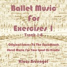 Klaus Bruengel: Ballet Music For Exercises 1, Track 1-8 