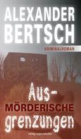 Alexander Bertsch: Mörderische Ausgrenzungen 