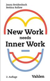 New Work needs Inner Work - Ein Handbuch für Unternehmen auf dem Weg zur Selbstorganisation