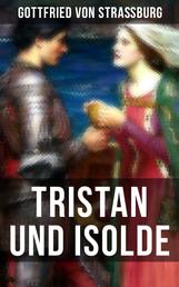 TRISTAN UND ISOLDE - Eine der bekanntesten Liebesgeschichten der Weltliteratur