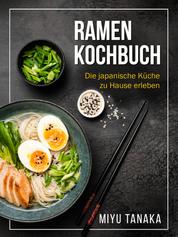 Ramen Kochbuch - Die japanische Küche zu Hause erleben