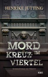 Mord im Kreuzviertel - Kriminalroman aus Münster