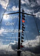 Christian Pfeiffer: Nach Rügen über Gibraltar... 
